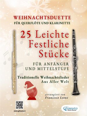 cover image of Weihnachtsduette für Querflöte und Klarinette--25 Leichte Festliche Stücke für Anfänger und Mittelstufe